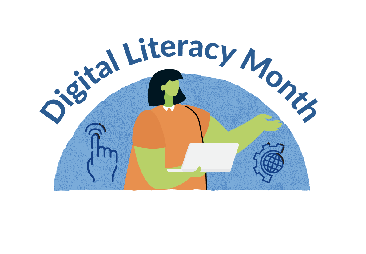 Image reads: Digital Literacy Month.  Image depicts a woman holding a laptop surrounded by finger pointing and a wifi signal above, and half a gear/globe. 