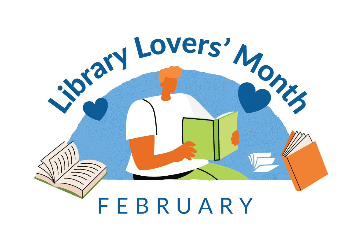 Image reads Library Lovers' Month. February.  Shows a clip-art image of a person reading a green book.