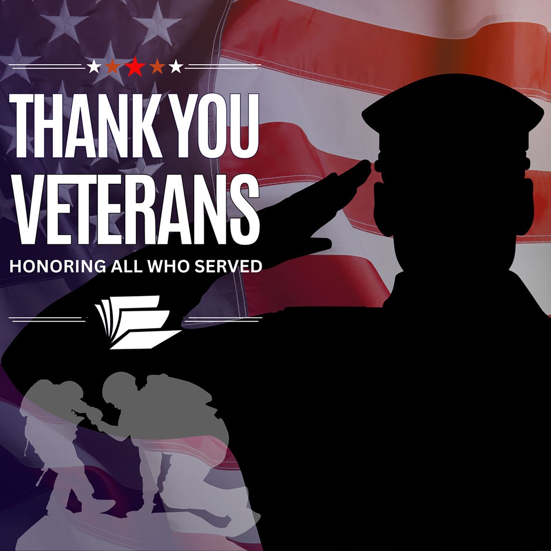 US Flag, silhouette of soldiers saluting or helping someone, and the words: Thank you veterans, honoring all who served!
