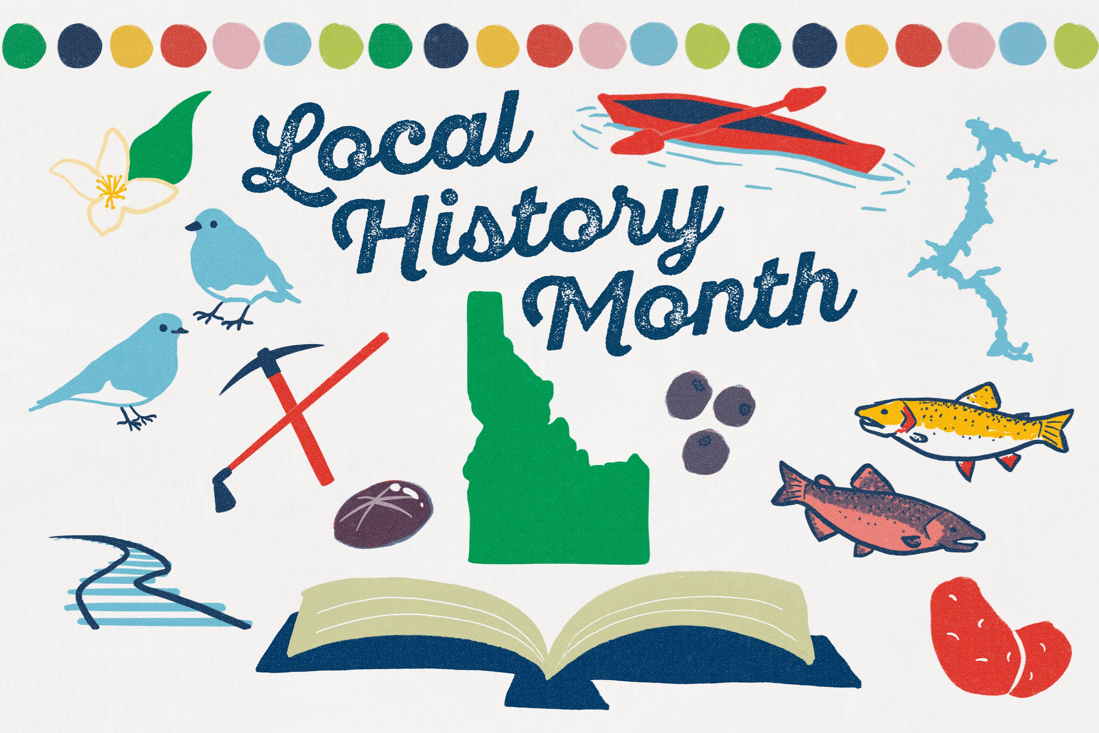 Local History Month. An open book with icons symbolizing Idaho History like lakes, state bird, state flower, and fish.