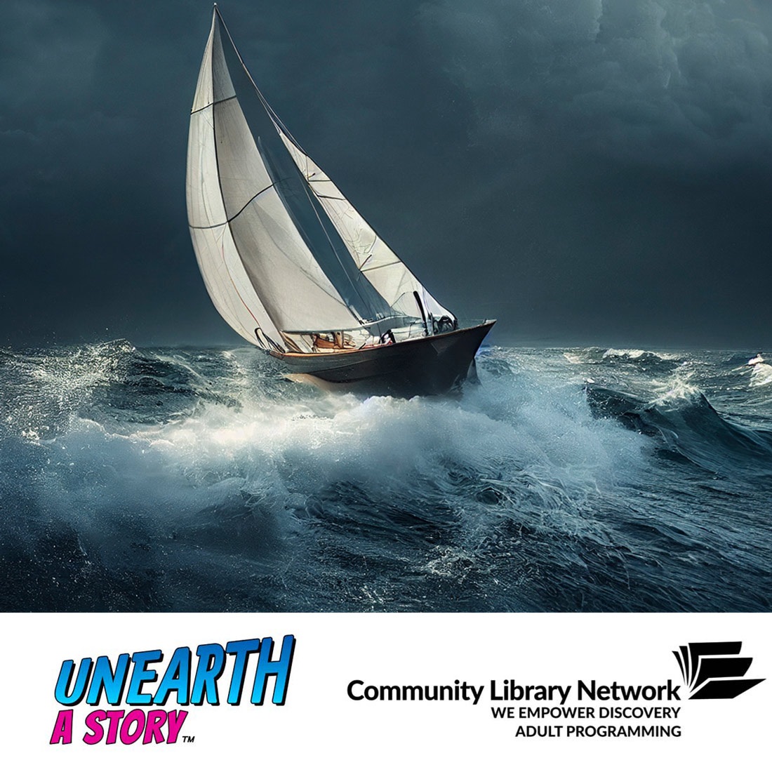 A sail boat in stormy weather with the Unearth a Story banner and the CLN logo.