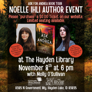 Image features pictures of the authors Noelle Ihli and Molly O'Sullivan with the cover of Ihli's book, "Ask Andrea" between them.  There is a lot of text, mostly too small too read.  Restates the date, time, and location of event, The Hayden Library November 8th at 6pm.  