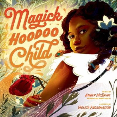 Cover of Magick Hoodoo Child by Amber McBride and Violeta Encarnación