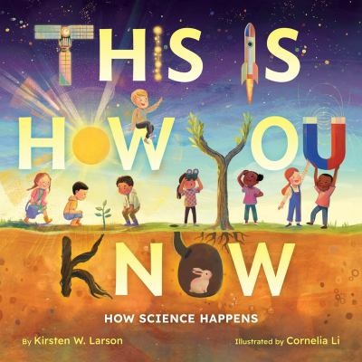 Cover of This Is How You Know by Kirsten W. Larson and Cornella Li