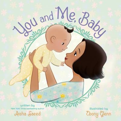 Cover of You and Me, Baby by Aisha Saeed and Ebony Glenn
