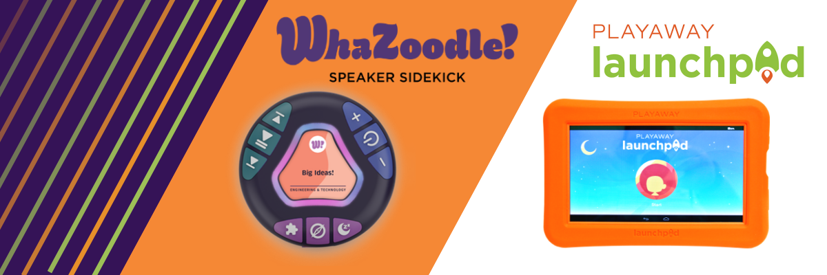 WhaZoodle! Speaker & Playaway Launchpad