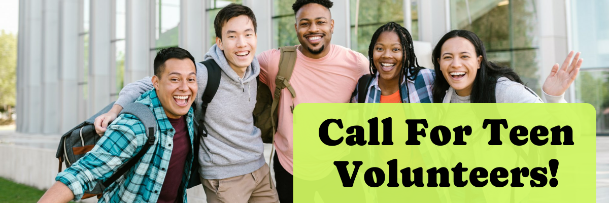 Call for Teen Volunteers